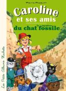 Caroline Et Ses Amis : Le Mystère Du Chat Fossile