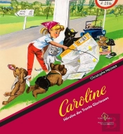 Caroline : Héroïne Des Trente Glorieuses