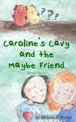 Caroline'S Cavy And The Maybe Friend