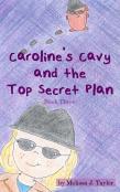 Caroline'S Cavy And The Top Secret Plan