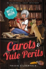 Carols And Yule Perils: Paranormal Cozy