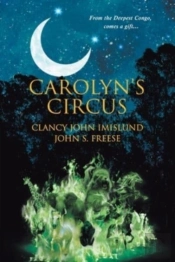 Carolyn'S Circus: From The Deepest Congo