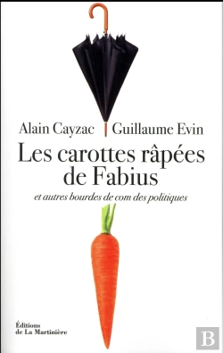 Bertrand.pt - Carottes Rapees De Fabius. Et Autres Bourdes De Com' Des Politiques (Les)