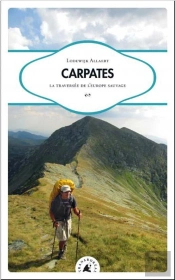 Carpates - La Traversee De L Europe Sauvage