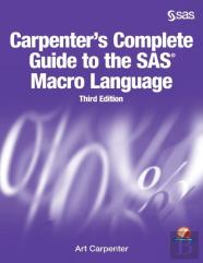Carpenter'S Complete Guide To The Sas Macro Language, Third Edition