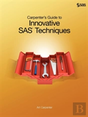 Carpenter'S Guide To Innovative Sas Techniques