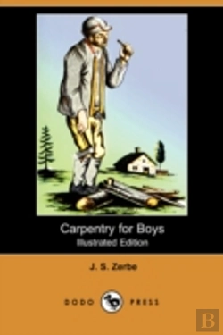 Bertrand.pt - Carpentry For Boys (Illustrated Edition) (Dodo Press)