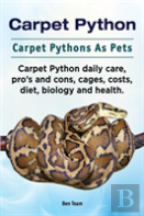 Carpet Python. Carpet Pythons As Pets. Carpet Python Daily Care, Pro'S And Cons, Cages, Costs, Diet, Biology And Health.