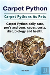 Carpet Python. Carpet Pythons As Pets. Carpet Python Daily Care, Pro'S And Cons, Cages, Costs, Diet, Biology And Health.