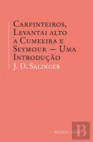 Carpinteiros, Levantai Alto a Cumeeira e Seymour - Uma Introdução