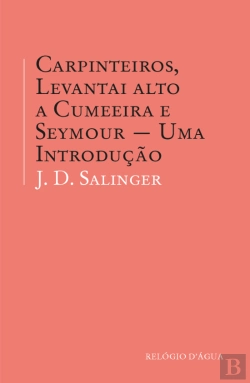 Bertrand.pt - Carpinteiros, Levantai Alto a Cumeeira e Seymour - Uma Introdução