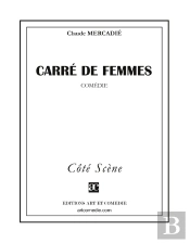 Carré De Femmes ; Comédie