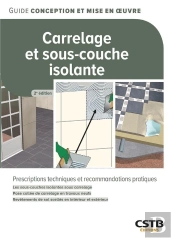 Carrelage Et Sous-Couche Isolante : Prescriptions Techniques Et Recommandations Pratiques, Les Sous-Couches Isolantes Sous Carrelage, Pose Collée De Carrelage En Travaux Neufs, Revêtements De Sol Scel