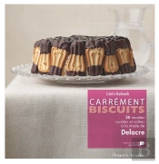 Carrément Biscuits ; 50 Recettes Sucrées Et Salées À La Mode De Delacre