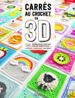 Bertrand.pt - Carrés Au Crochet En 3d : 100 Modèles Au Crochet Pour Des Carrés En Relief