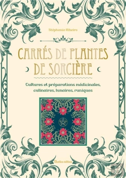 Bertrand.pt - Carrés De Plantes De Sorcière : Cultures Et Préparations Médicinales, Culinaires, Lunaires, Runiques