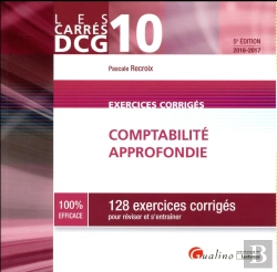 Bertrand.pt - Carres Exos Dcg 10 - Exercices De Comptabilite Approfondie 2016-2017, 5eme Ed.