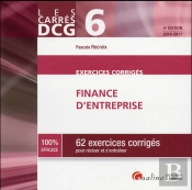 Carres Exos Dcg 6  - Exercices De Finance D'Entreprise,4eme Edition