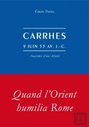 Carrhes, 9 Juin 53 Avant J-C ; Anatomie D'Une Défaite