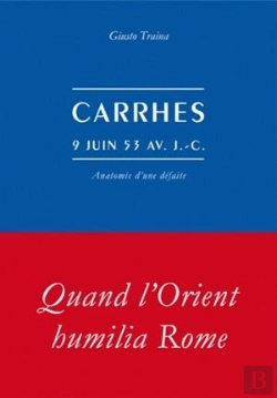Bertrand.pt - Carrhes, 9 Juin 53 Avant J-C ; Anatomie D'Une Défaite