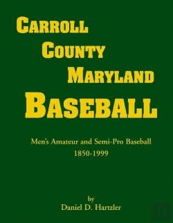 Bertrand.pt - Carroll County, Maryland Baseball, Men'S Amateur & Semi-Pro Baseball, 1850-1999