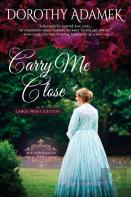 Carry Me Close (Large Print)