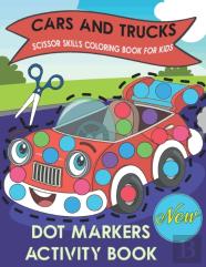 Cars And Trucks Dot Markers Scissor Skills Coloring Book For Kids Activity Book