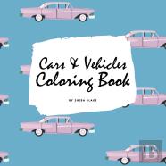 Cars And Vehicles Coloring Book For Adults (8.5x8.5 Coloring Book / Activity Book)