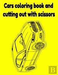 Cars Coloring Book And Cutting Out With Scissors