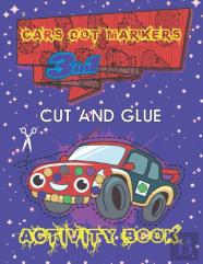 Cars Dot Markers Cut And Glue 3 In 1 Activity Book