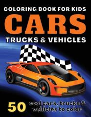 Cars Trucks And Vehicles Coloring Book For Kids