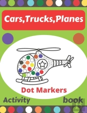 Cars,Trucks,Planes Dot Markers Activity Book