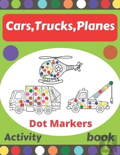 Cars,Trucks,Planes Dot Markers Activity Book