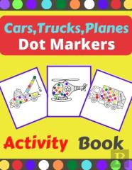 Cars,Trucks,Planes Dot Markers Activity Book
