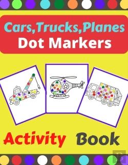 Bertrand.pt - Cars,Trucks,Planes Dot Markers Activity Book