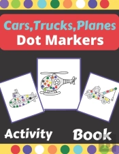 Cars,Trucks,Planes Dot Markers Activity Book