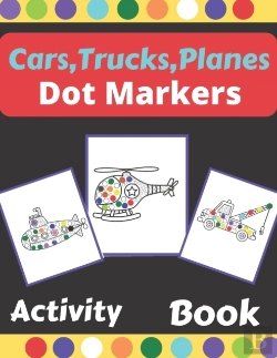Bertrand.pt - Cars,Trucks,Planes Dot Markers Activity Book