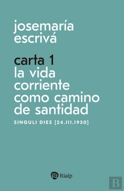 Bertrand.pt - Carta 1. La Vida Corriente Como Santidad