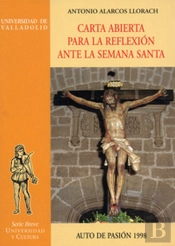 Carta Abierta Para La Reflexion Ante La Semana Santa. Auto De Pasion 1998