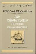 Carta de Pêro Vaz de Caminha a El-Rei D. Manuel Sobre o Achamento do Brasil