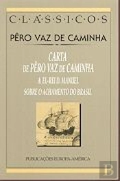 Carta de Pêro Vaz de Caminha a El-Rei D. Manuel Sobre o Achamento do Brasil