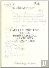 Carta De Privilegio De Los Reyes Catolicos Al Colegio De Santa Cruz