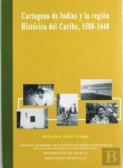 Cartagena De Indias Y La Región Histórica Del Caribe, 1580-1640