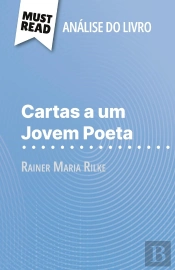 Cartas A Um Jovem Poeta De Rainer Maria Rilke (Analise Do Livro) : Analise Completa E Resumo Pormenorizado Do Trabalho