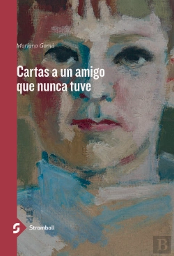 Bertrand.pt - Cartas A Un Amigo Que Nunca Tuve