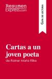 Cartas A Un Joven Poeta De Rainer Maria Rilke Gu A De Lectura - Resumen Y Analisis Completo