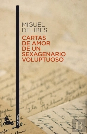 Cartas De Amor De Un Sexagenario Voluptuoso