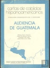 Cartas De Cabildos Hispanoamericanos. Audiencia De Guatemala. Vol. 1