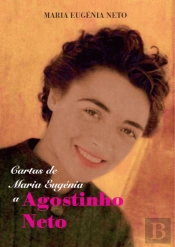 Cartas de Maria Eugénia a Agostinho Neto