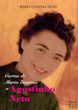 Bertrand.pt - Cartas de Maria Eugénia a Agostinho Neto